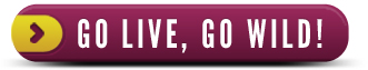 GO LIVE, GO WILD!